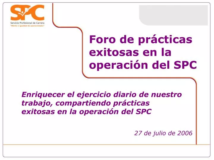 foro de pr cticas exitosas en la operaci n del spc