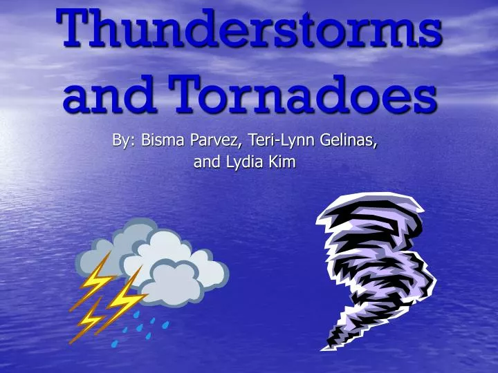 thunderstorms and tornadoes
