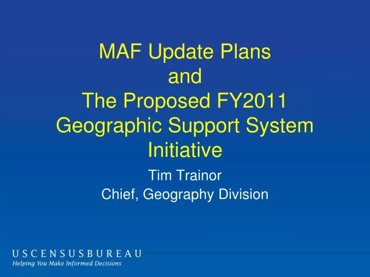 maf update plans and the proposed fy2011 geographic support system initiative