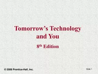 Tomorrow’s Technology and You 8 th Edition