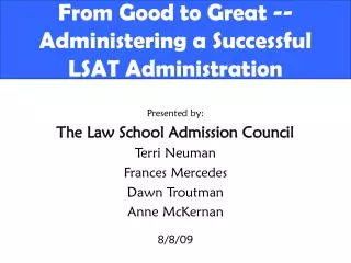 From Good to Great -- Administering a Successful LSAT Administration