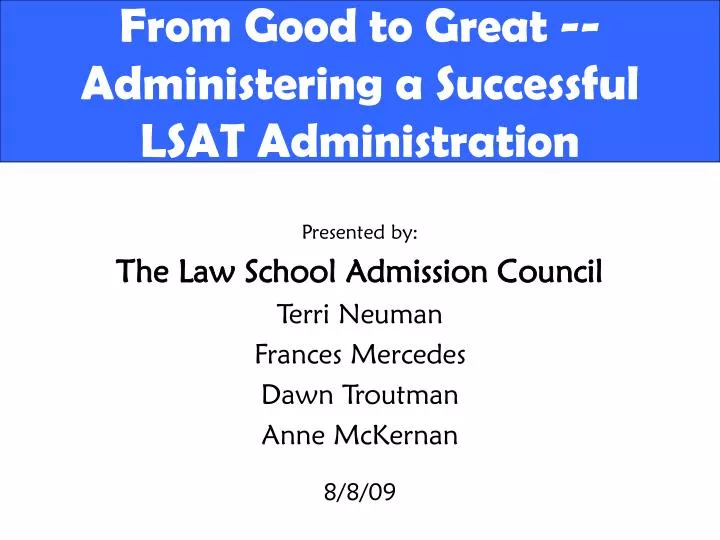 from good to great administering a successful lsat administration