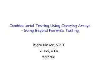 Combinatorial Testing Using Covering Arrays - Going Beyond Pairwise Testing