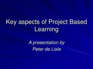 Key aspects of Project Based Learning
