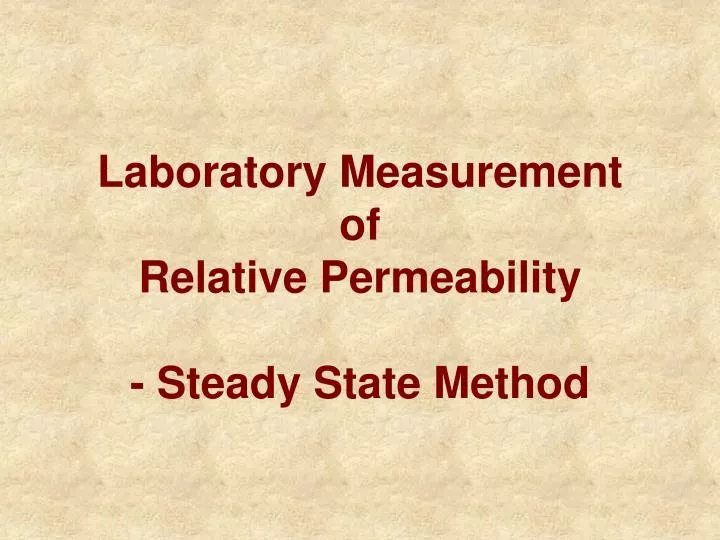 laboratory measurement of relative permeability steady state method