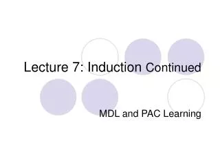 Lecture 7: Induction Continued