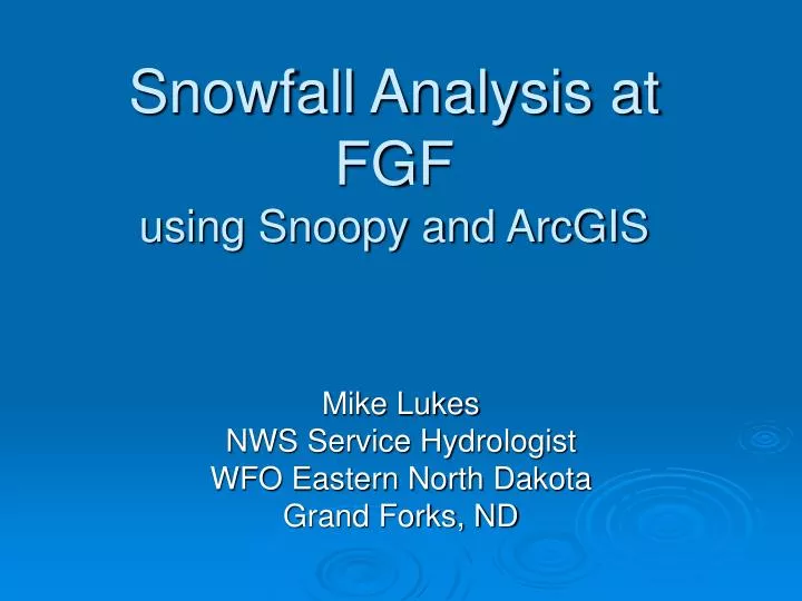 snowfall analysis at fgf using snoopy and arcgis