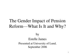 The Gender Impact of Pension Reform—What Is It and Why?