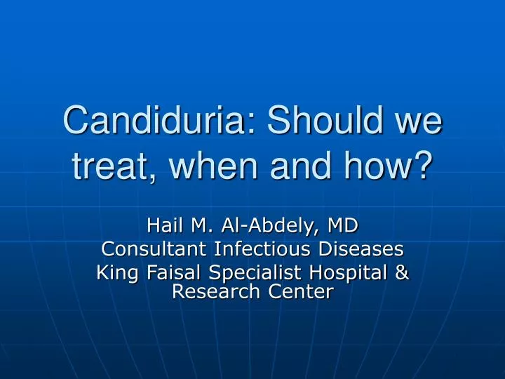 candiduria should we treat when and how