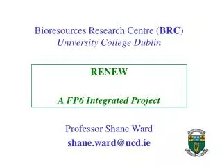 Bioresources Research Centre ( BRC ) University College Dublin