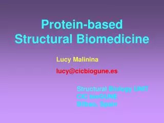Structural Biology UNIT CIC bioGUNE Bilbao, Spain