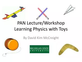 PAN Lecture/Workshop Learning Physics with Toys
