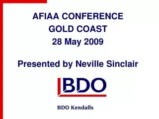 AFIAA CONFERENCE GOLD COAST 28 May 2009 Presented by Neville Sinclair