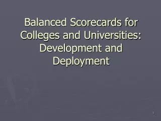 Balanced Scorecards for Colleges and Universities: Development and Deployment