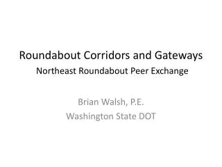 Roundabout Corridors and Gateways Northeast Roundabout Peer Exchange