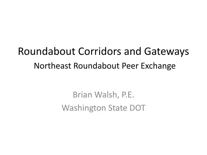 roundabout corridors and gateways northeast roundabout peer exchange