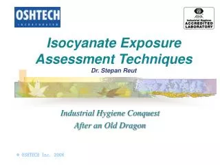 Isocyanate Exposure Assessment Techniques Dr. Stepan Reut