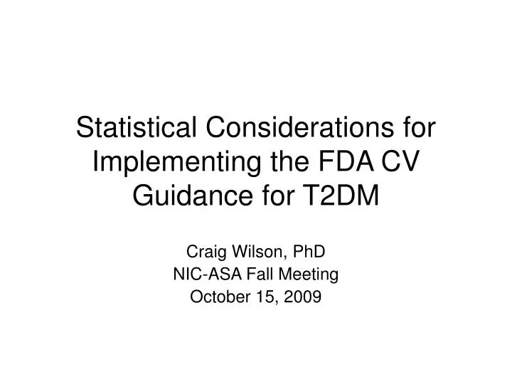 statistical considerations for implementing the fda cv guidance for t2dm