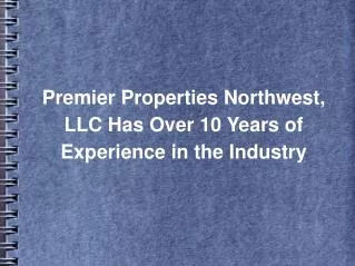 Premier Properties Northwest, LLC Has Over 10 Years of Experience in the Industry