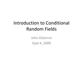 Introduction to C onditional R andom F ields