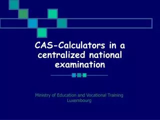 CAS-Calculators in a centralized national examination