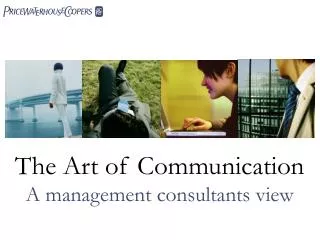 The Art of Communication A management consultants view