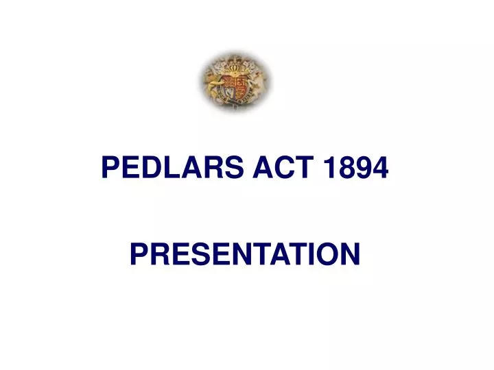 pedlars act 1894 presentation