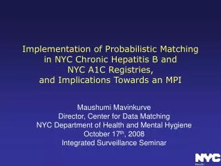 Implementation of Probabilistic Matching in NYC Chronic Hepatitis B and NYC A1C Registries, and Implications Towards a