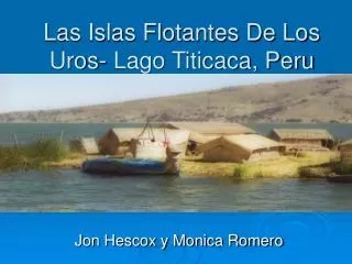 Las Islas Flotantes De Los Uros- Lago Titicaca, Peru