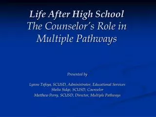 Life After High School The Counselor’s Role in Multiple Pathways