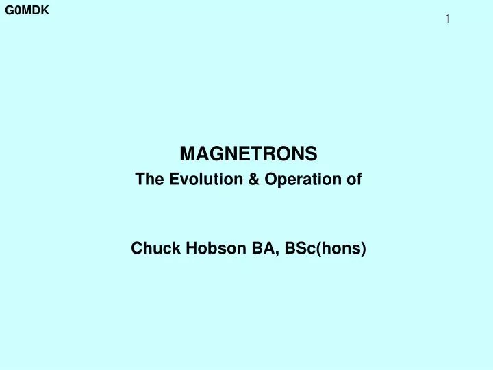 magnetrons the evolution operation of chuck hobson ba bsc hons