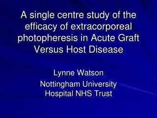 A single centre study of the efficacy of extracorporeal photopheresis in Acute Graft Versus Host Disease