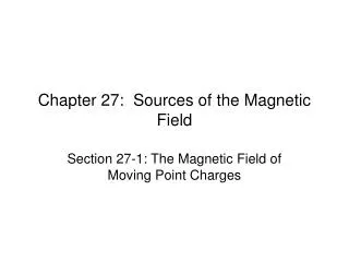 Chapter 27: Sources of the Magnetic Field