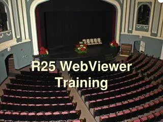 R25 WebViewer Training