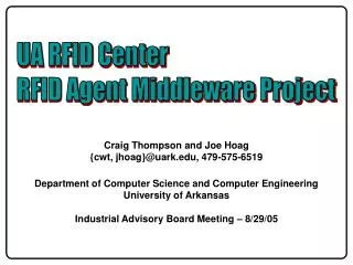 Craig Thompson and Joe Hoag {cwt, jhoag}@uark, 479-575-6519 Department of Computer Science and Computer Engineering Univ
