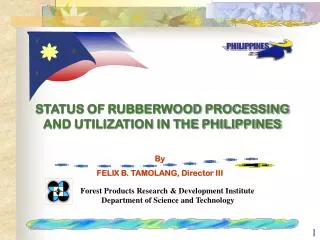 STATUS OF RUBBERWOOD PROCESSING AND UTILIZATION IN THE PHILIPPINES