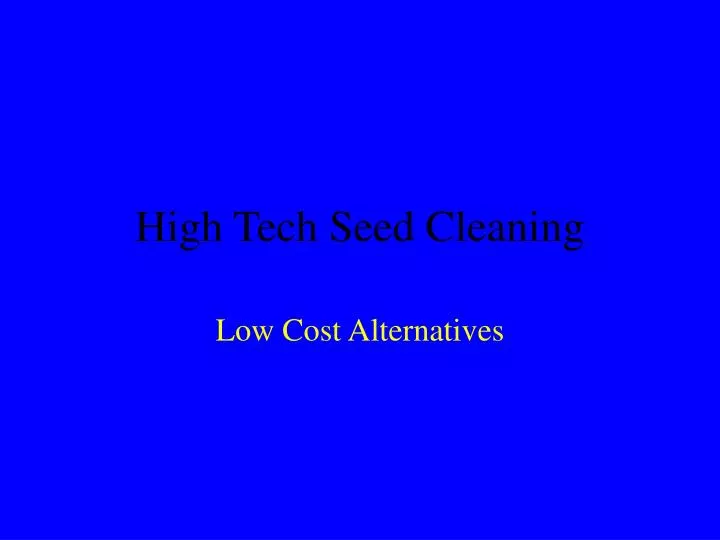 high tech seed cleaning