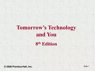 Tomorrow’s Technology and You 8 th Edition