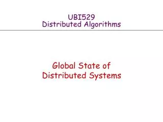 UBI529 Distributed Algorithms