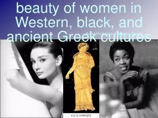 beauty of women in Western, black, and ancient Greek cultures