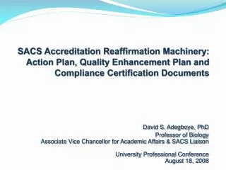 SACS Accreditation Reaffirmation Machinery: Action Plan, Quality Enhancement Plan and Compliance Certification Documen