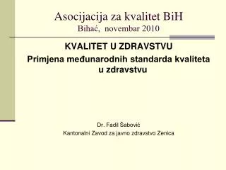 Asocijacija za kvalitet BiH Bihać, novembar 2010
