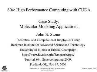 S04: High Performance Computing with CUDA Case Study: Molecular Modeling Applications