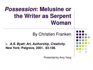 Possession : Melusine or the Writer as Serpent Woman