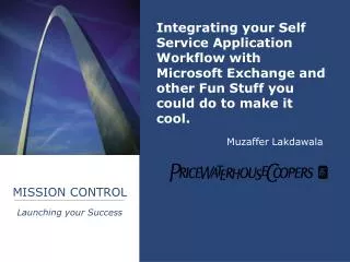 Integrating your Self Service Application Workflow with Microsoft Exchange and other Fun Stuff you could do to make it c