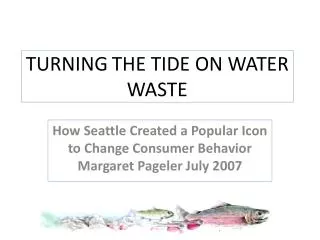 TURNING THE TIDE ON WATER WASTE