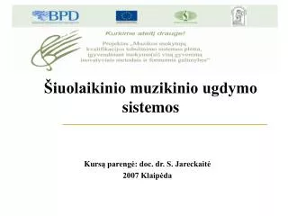 Kurs ą parengė: doc. d r. S. Jareckaitė 2007 Klaipėda