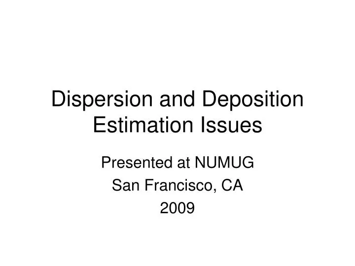 dispersion and deposition estimation issues