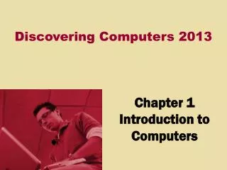 Chapter 1 Introduction to Computers