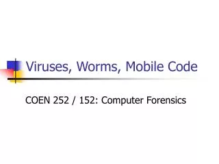 Viruses, Worms, Mobile Code